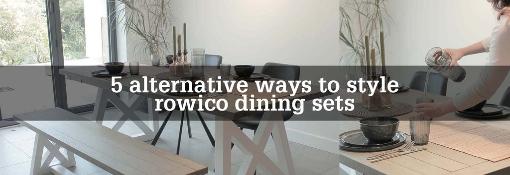 5 Alternative Ways To Style Rowico Dining Sets