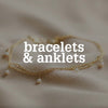 Bracelets & Anklets - Uneeka