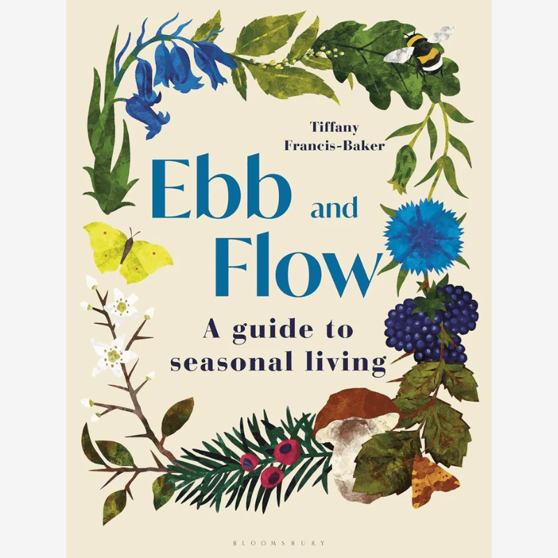 Ebb and Flow: A Guide To Seasonal Living Book - B073709 - Uneeka