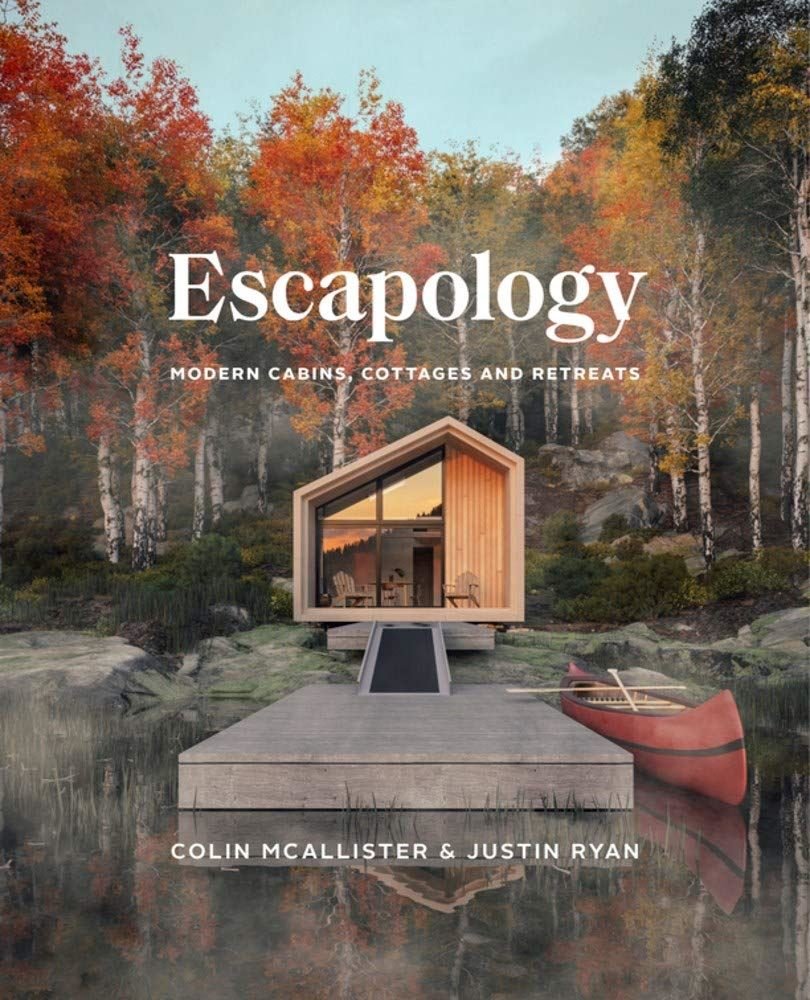 Escapology: Modern Cabins, Cottages & Retreats Interior Design Book - B053052 - Uneeka