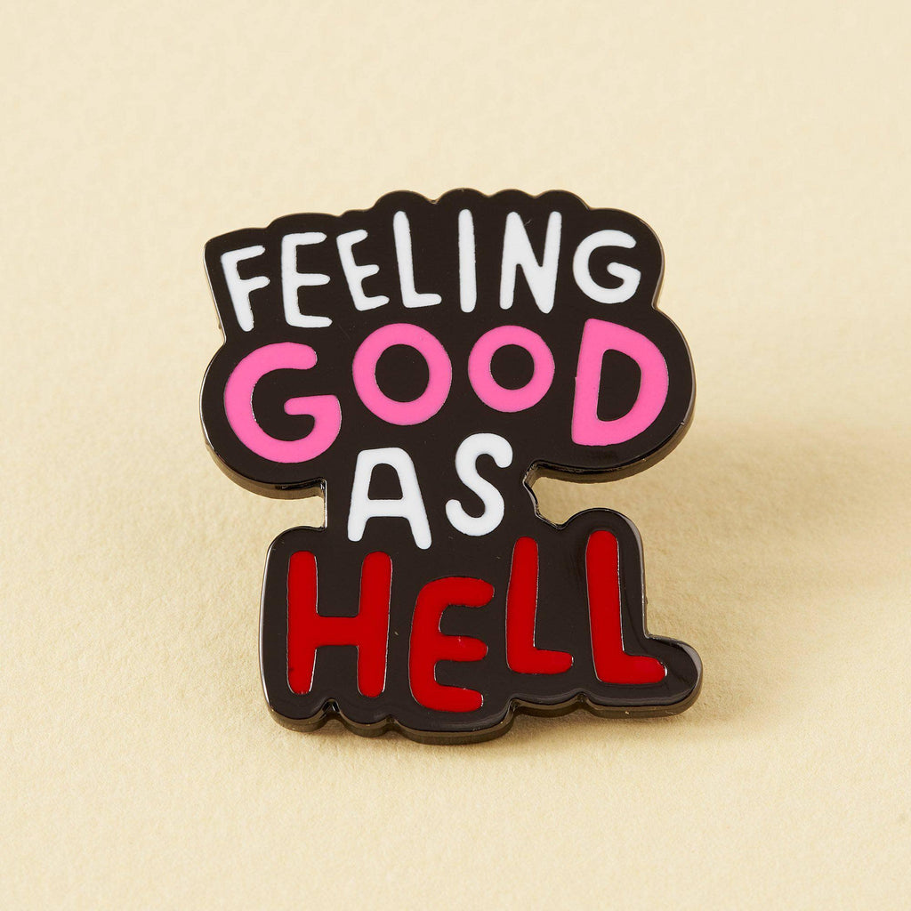 Feeling Good As Hell Enamel Pin - EP760 - Uneeka