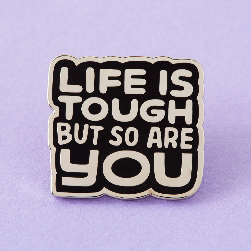 Life Is Tough Enamel Pin - EP794 - Uneeka