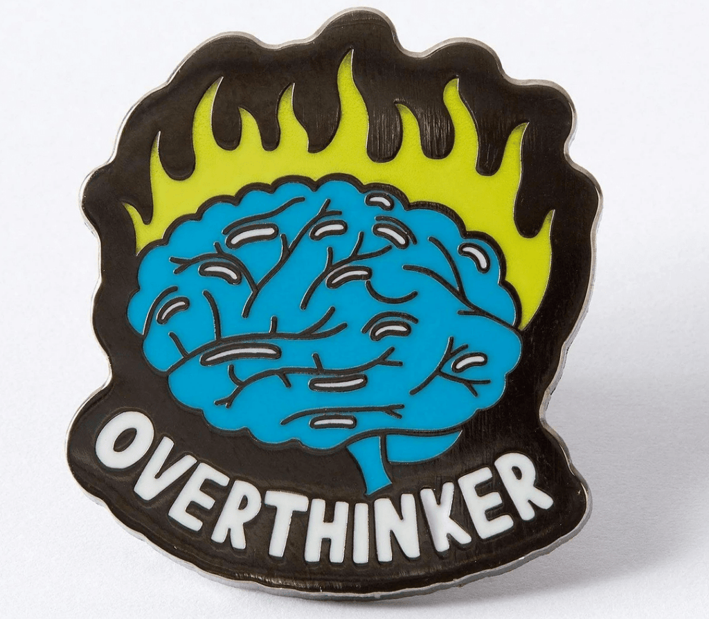 Overthinker Enamel Pin - EP541 - Uneeka