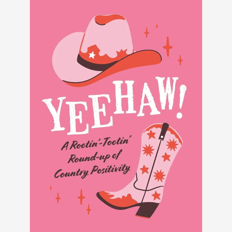 YEEHAW! A Rootin' - Tootin' Round - Up Of Country Positivity - B076075 - Uneeka