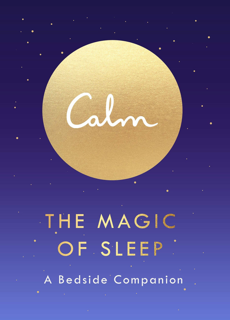 Calm: The Magic of Sleep a Bedside Companion