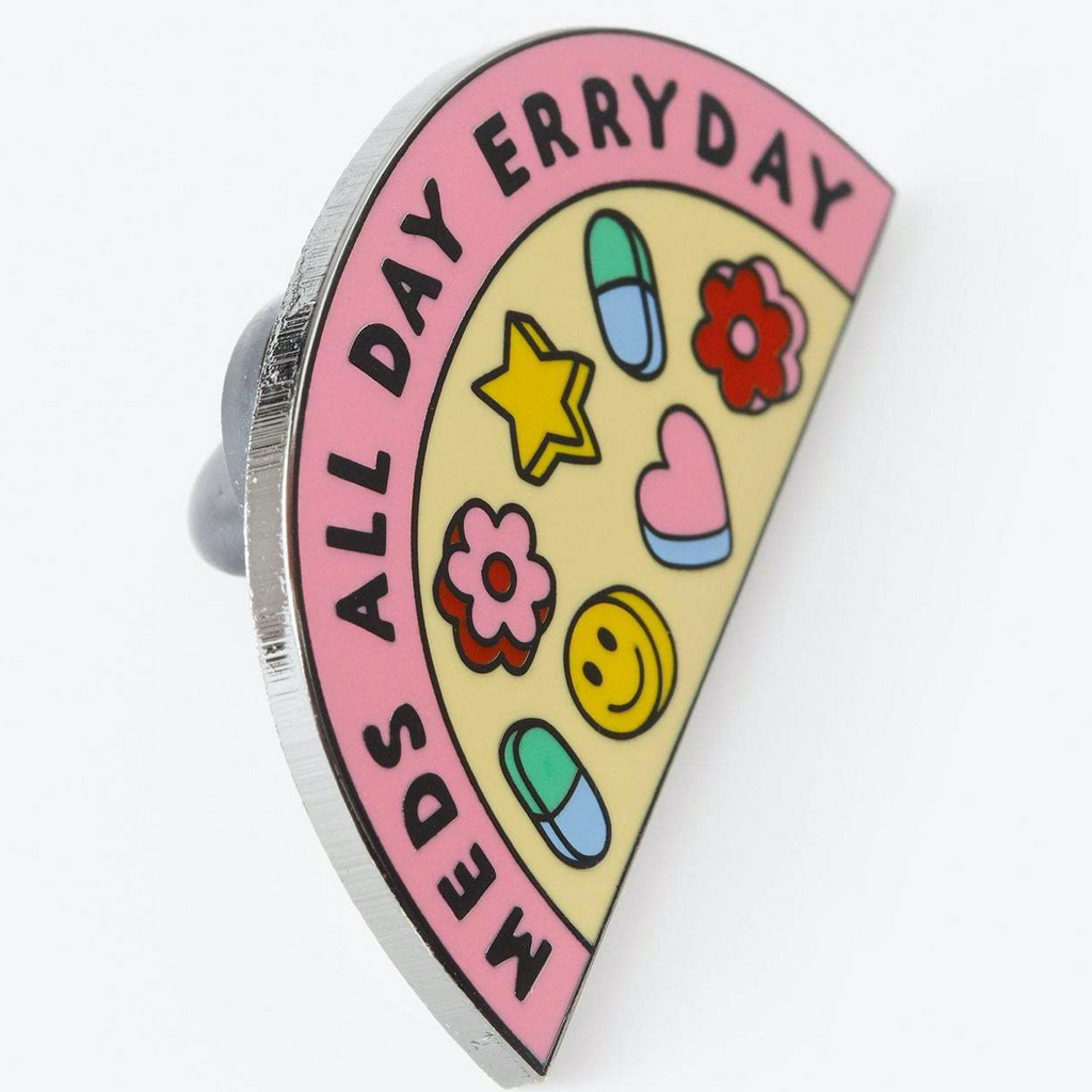 Meds All Day Everyday Pin Badge