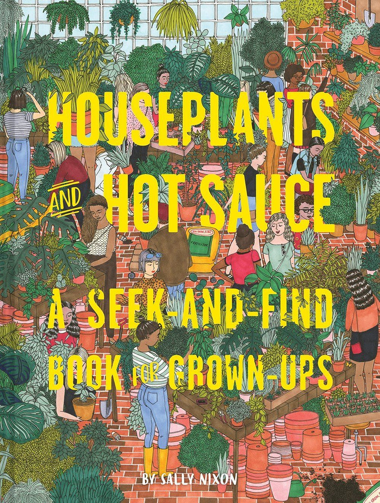 Houseplants and Hot Sauce A Seek and Find For Grownups