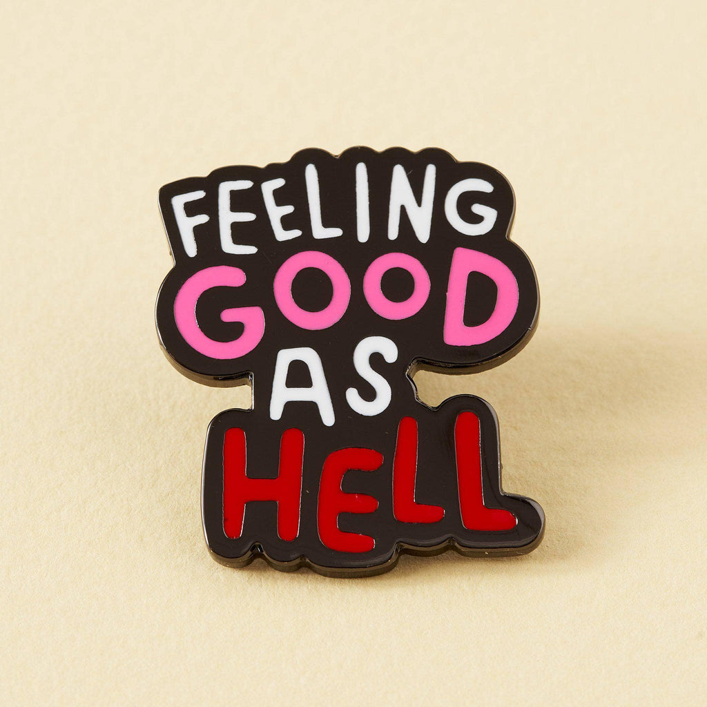 Feeling Good As Hell Enamel Pin